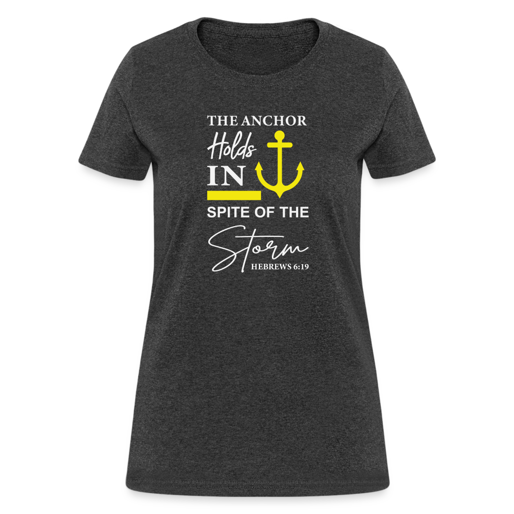 The Anchor Holds in Spite of the Storm (Hebrews 6:19) Women's Contoured T-Shirt - heather black