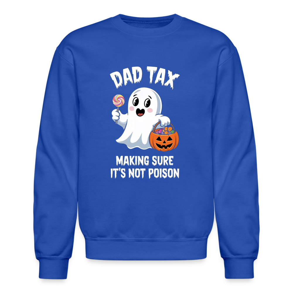 Dad Tax Making Sure It's Not Poison (Halloween Ghost) Sweatshirt - royal blue