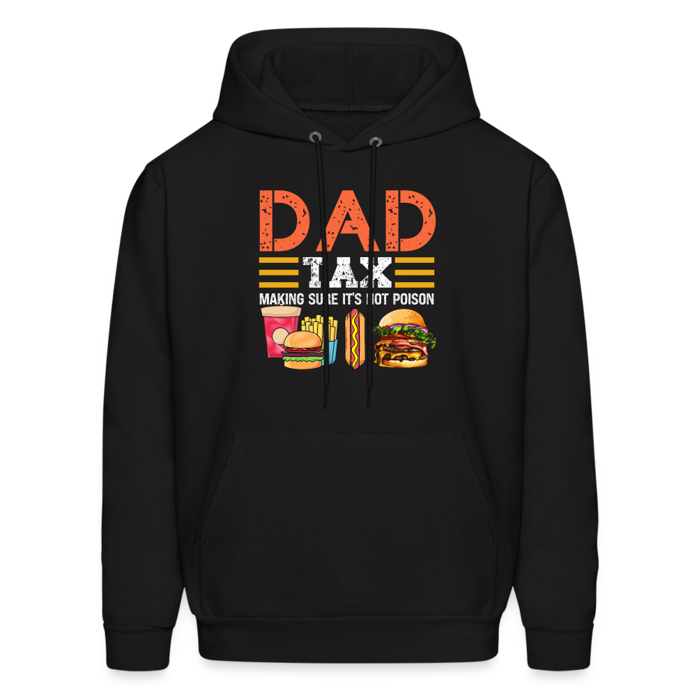 Dad Tax Hoodie (Making Sure It's Not Poison) - black