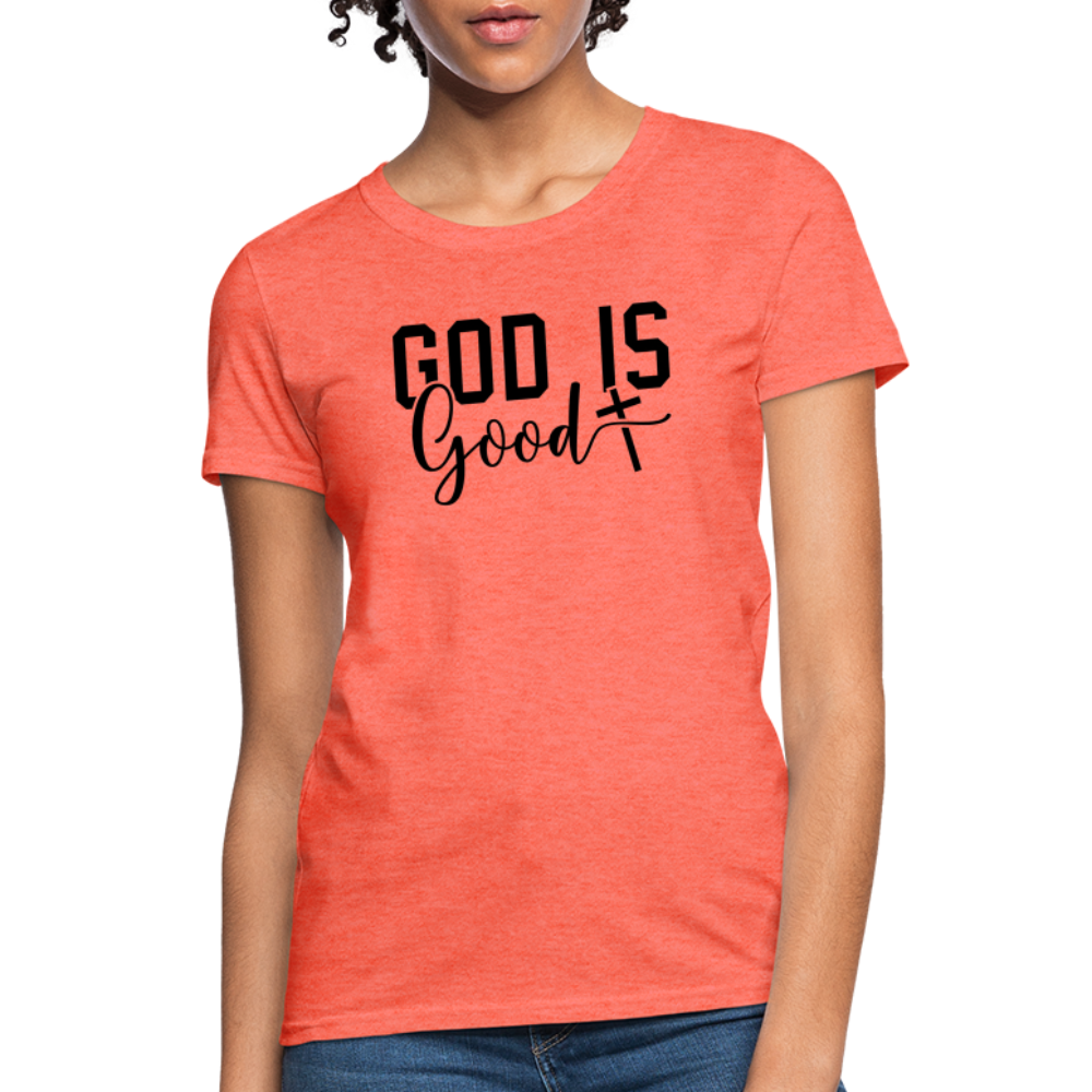 God is Good Women's T-Shirt - heather coral