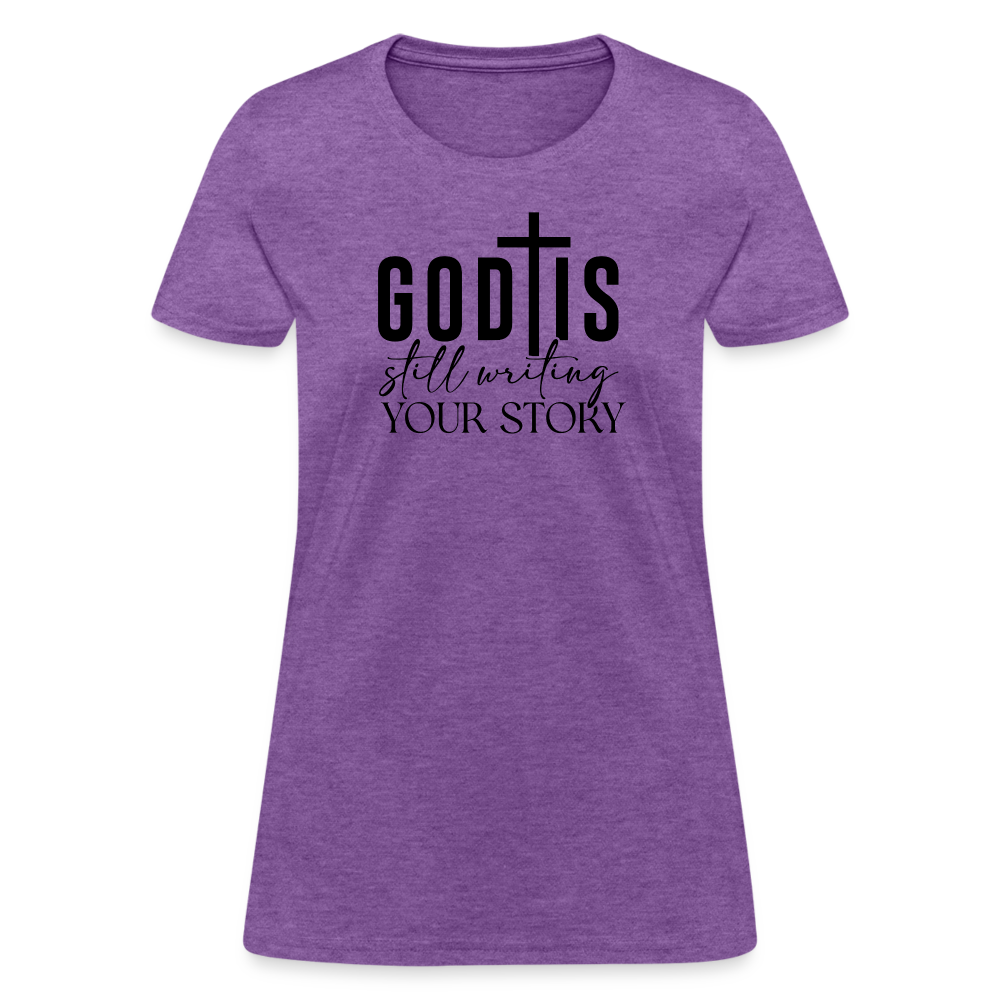 God Is Still Writing Your Story Women's T-Shirt - purple heather