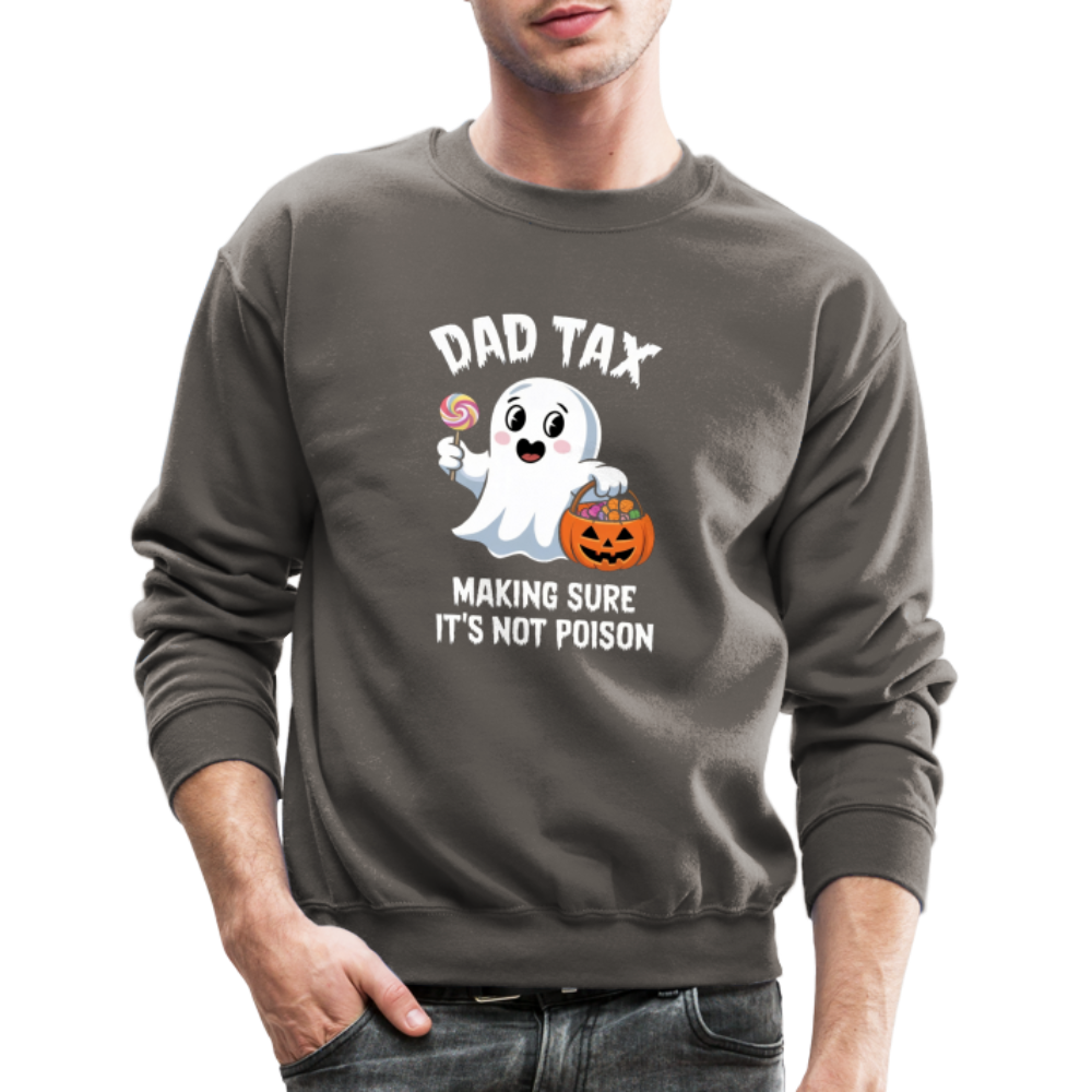 Dad Tax Making Sure It's Not Poison (Halloween Ghost) Sweatshirt - asphalt gray