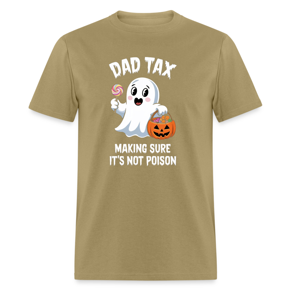 Dad Tax Making Sure It's Not Poison (Halloween Ghost) T-Shirt - khaki