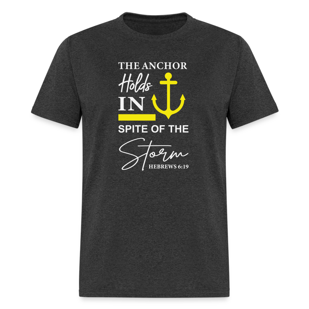 The Anchor Holds in Spite of the Storm (Hebrews 6:19) T-Shirt - heather black