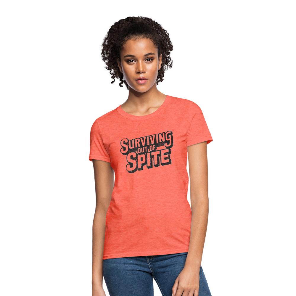 Surviving Out Of Spite Women's T-Shirt - heather coral