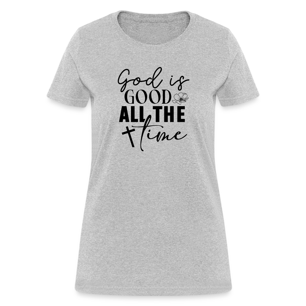 God is Good All The Time Women's T-Shirt - heather gray