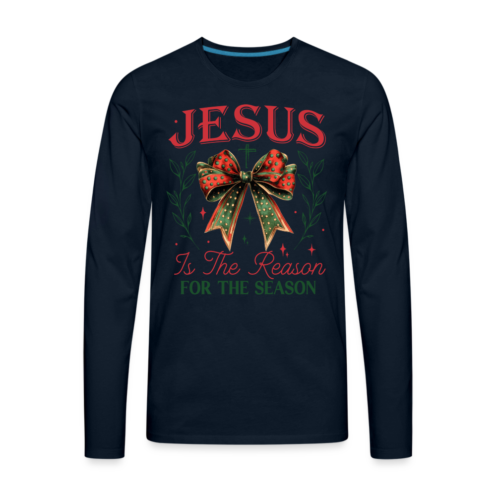 Jesus Is The Reason For The Season Men's Premium Long Sleeve T-Shirt - deep navy