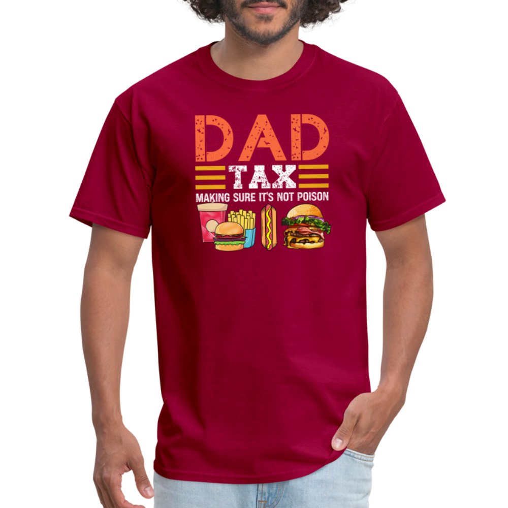 Dad Tax T-Shirt (Making Sure It's Not Poison) - dark red