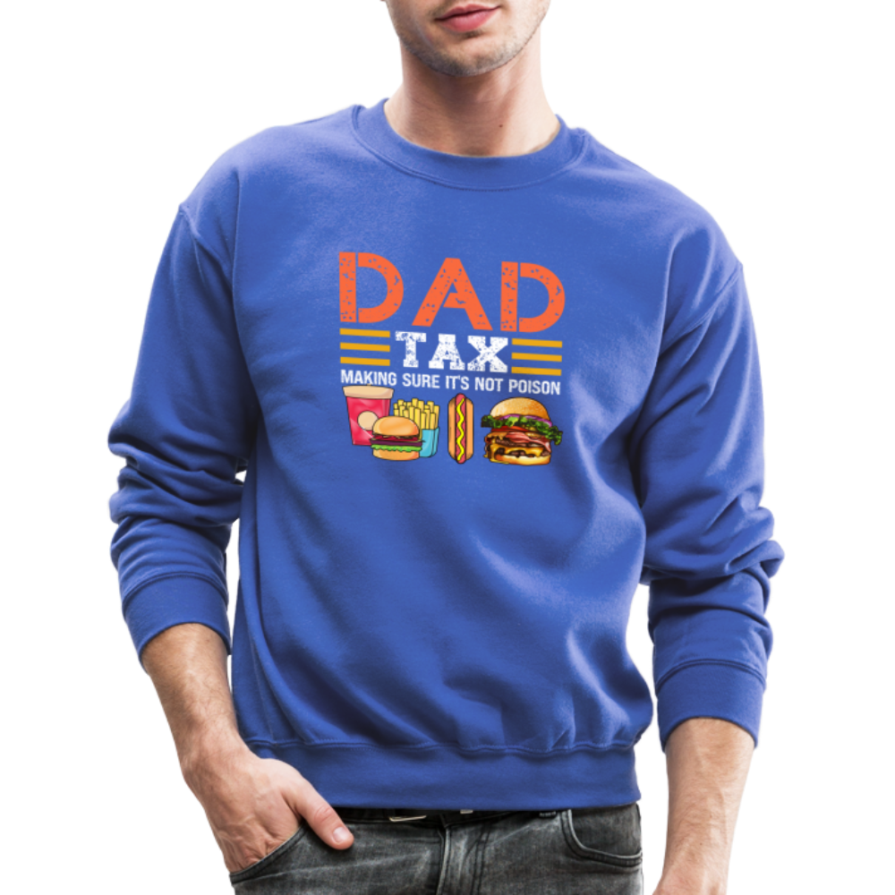 Dad Tax Sweatshirt (Making Sure It's Not Poison) - royal blue