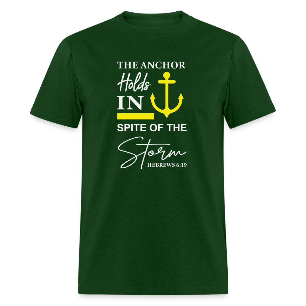 The Anchor Holds in Spite of the Storm (Hebrews 6:19) T-Shirt - forest green