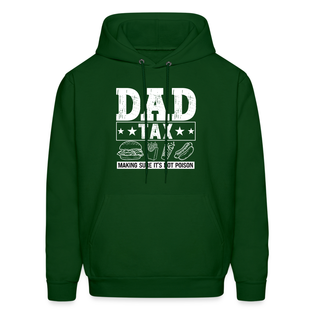 Dad Tax (Making Sure It's Not Poison) Hoodie - forest green