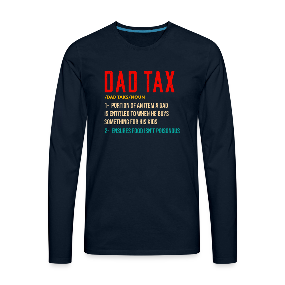 Definition of Dad Tax Premium Long Sleeve T-Shirt - deep navy