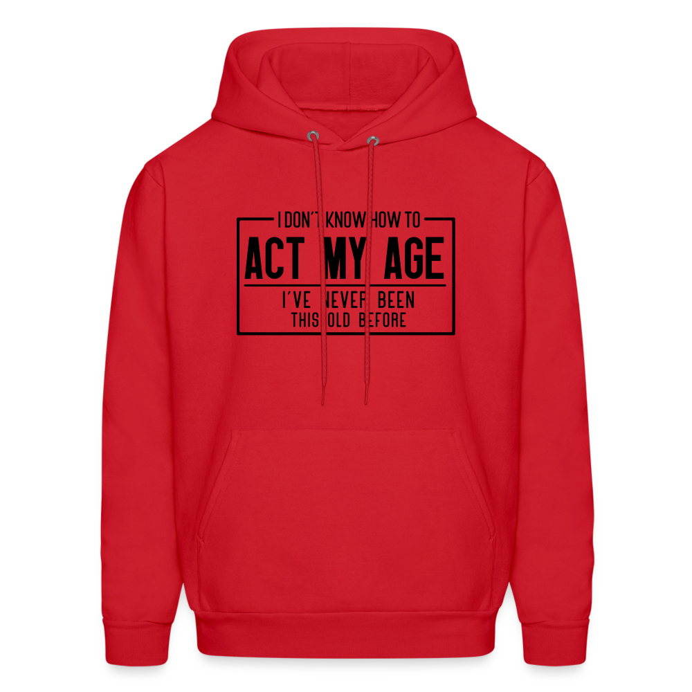 I Don't Know How To Act My Age Hoodie - red