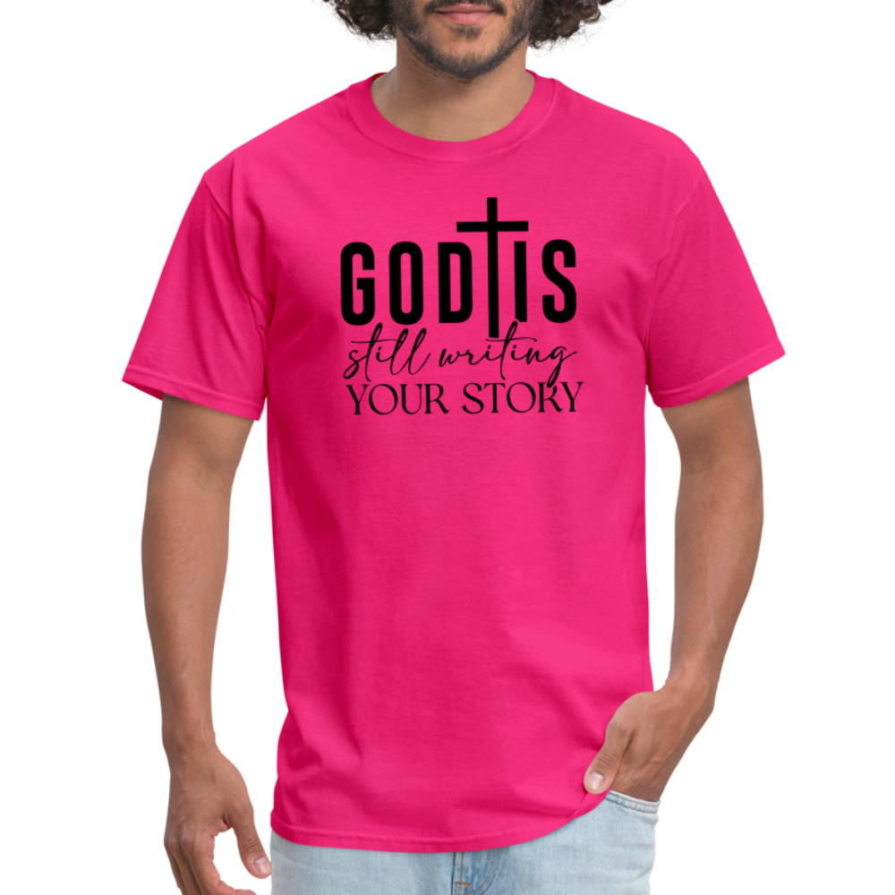 God Is Still Writing Your Story T-Shirt - fuchsia