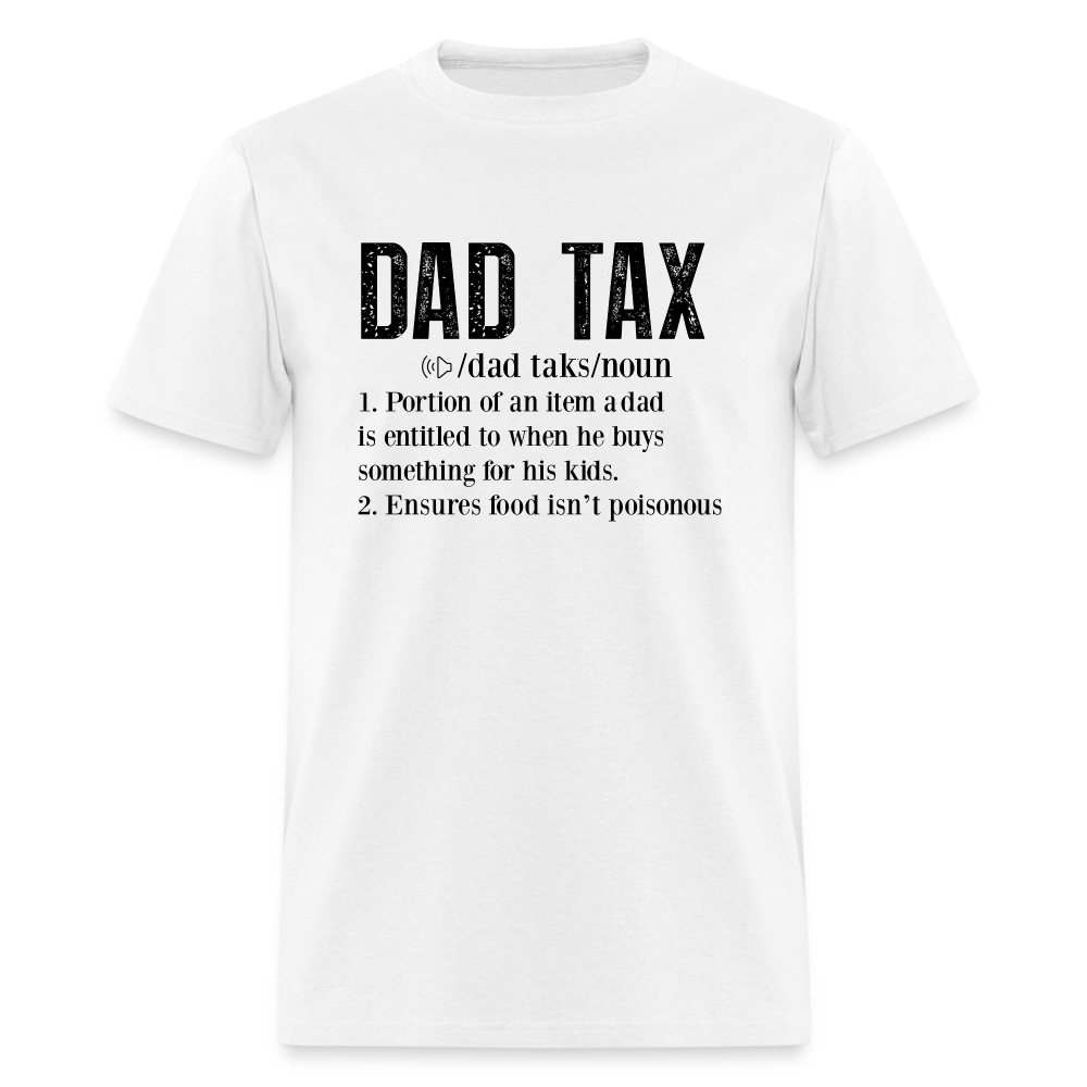 Dad Tax Definition T-Shirt - white