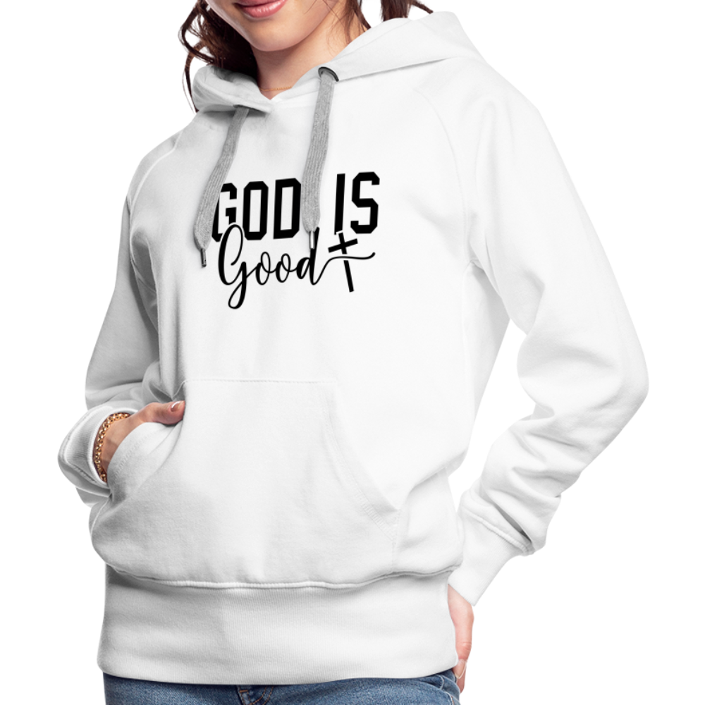 God is Good Women’s Premium Hoodie - white