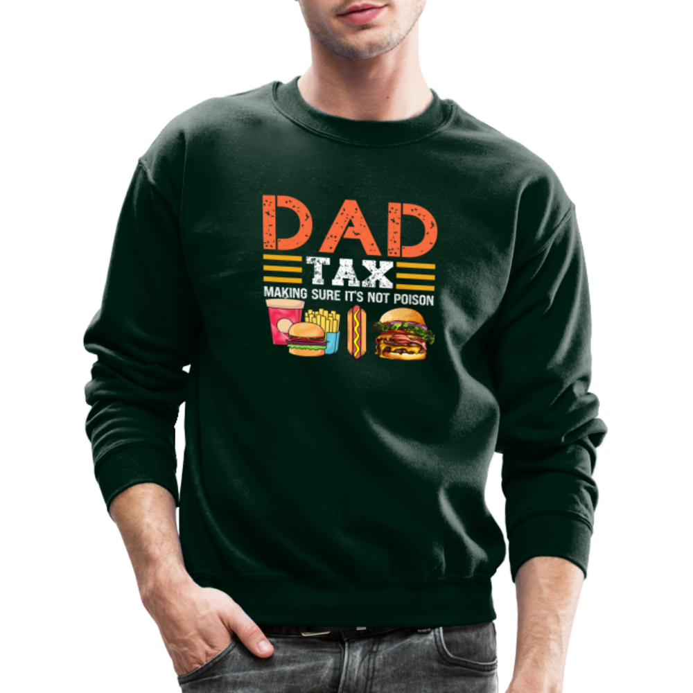 Dad Tax Sweatshirt (Making Sure It's Not Poison) - forest green