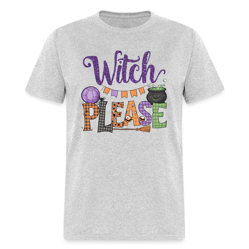 Witch Please T-Shirt (Halloween Witch) - heather gray