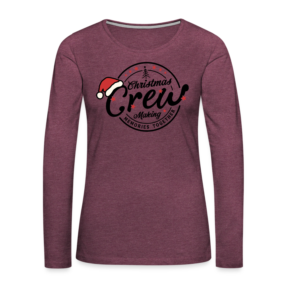 Christmas Crew Making Memories Together Women's Premium Long Sleeve T-Shirt - heather burgundy