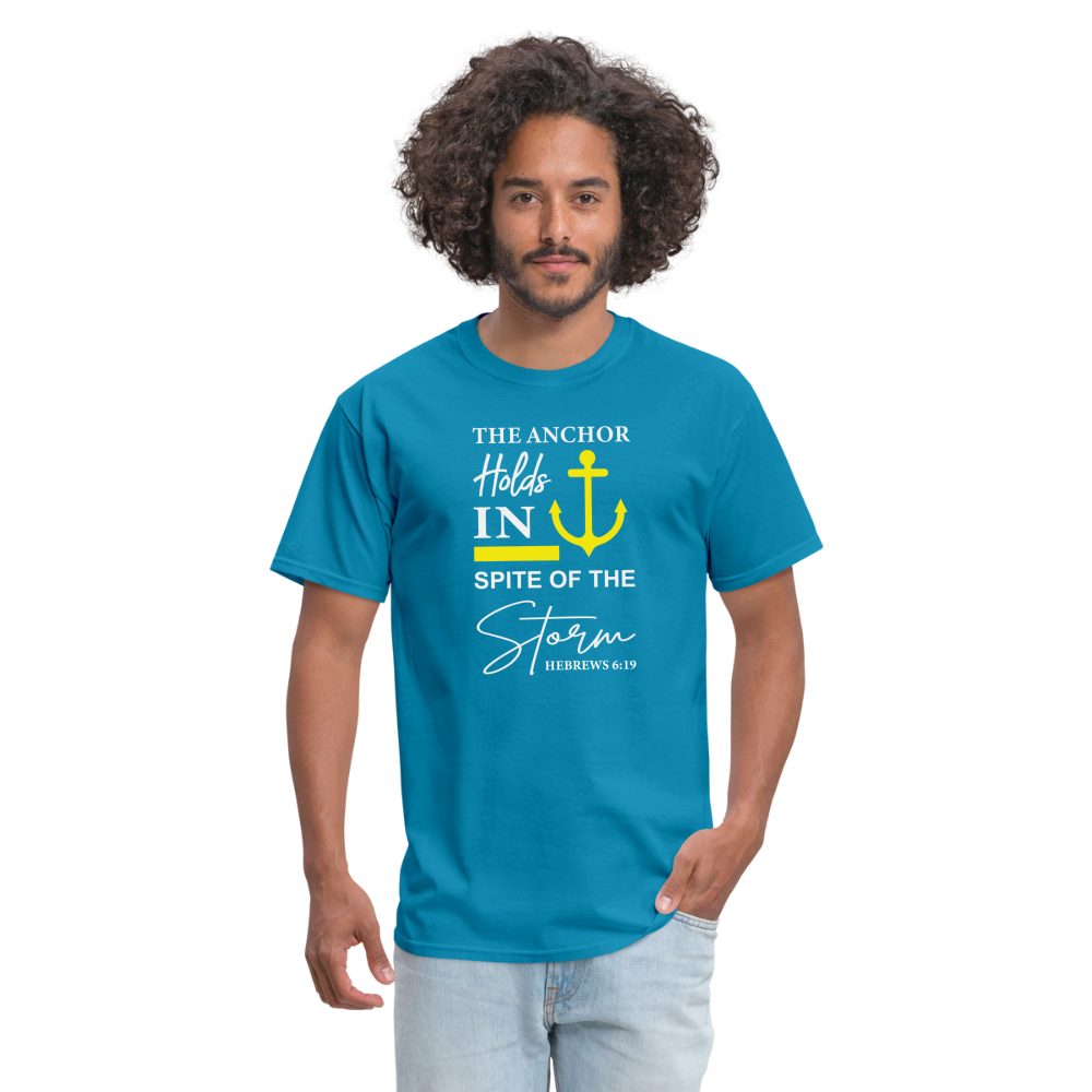 The Anchor Holds in Spite of the Storm (Hebrews 6:19) T-Shirt - turquoise