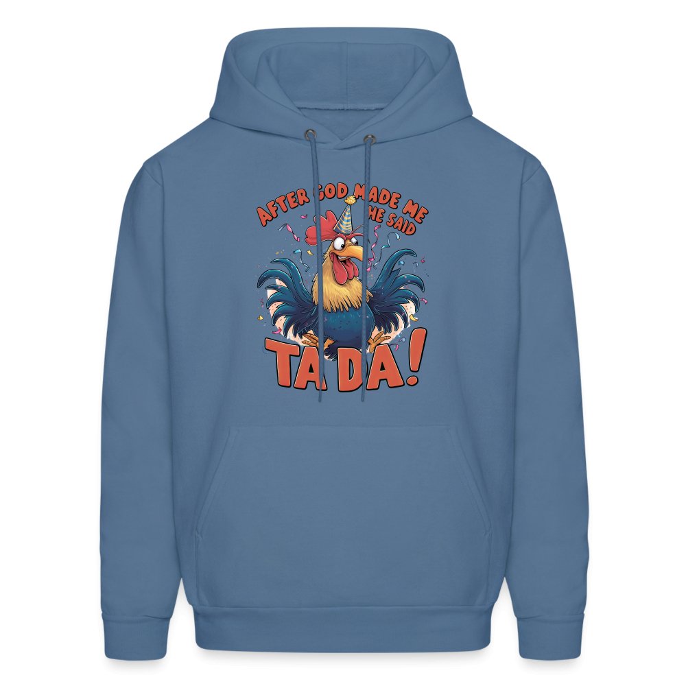 After God Created Me He Said TA DA Hoodie (Funny Chicken) - carolina blue