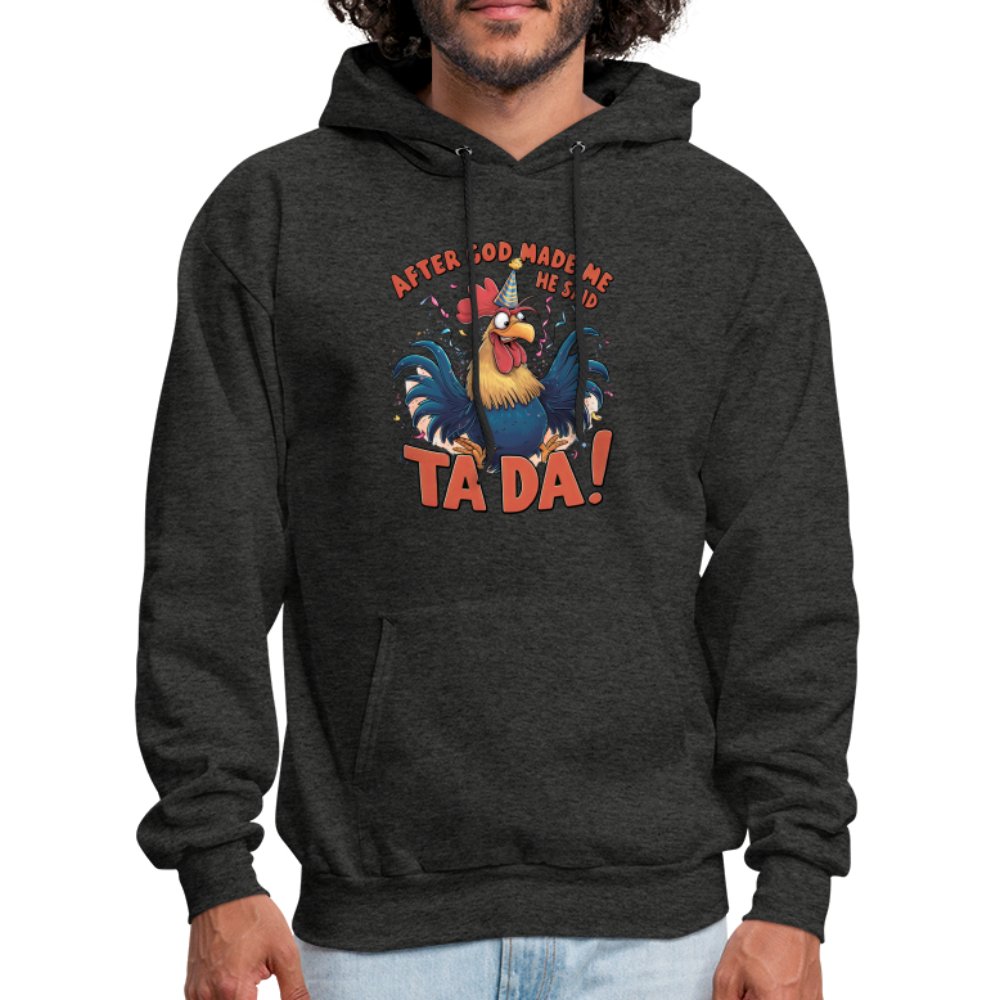 After God Created Me He Said TA DA Hoodie (Funny Chicken) - option1# - Men's Hoodie | Hanes P170