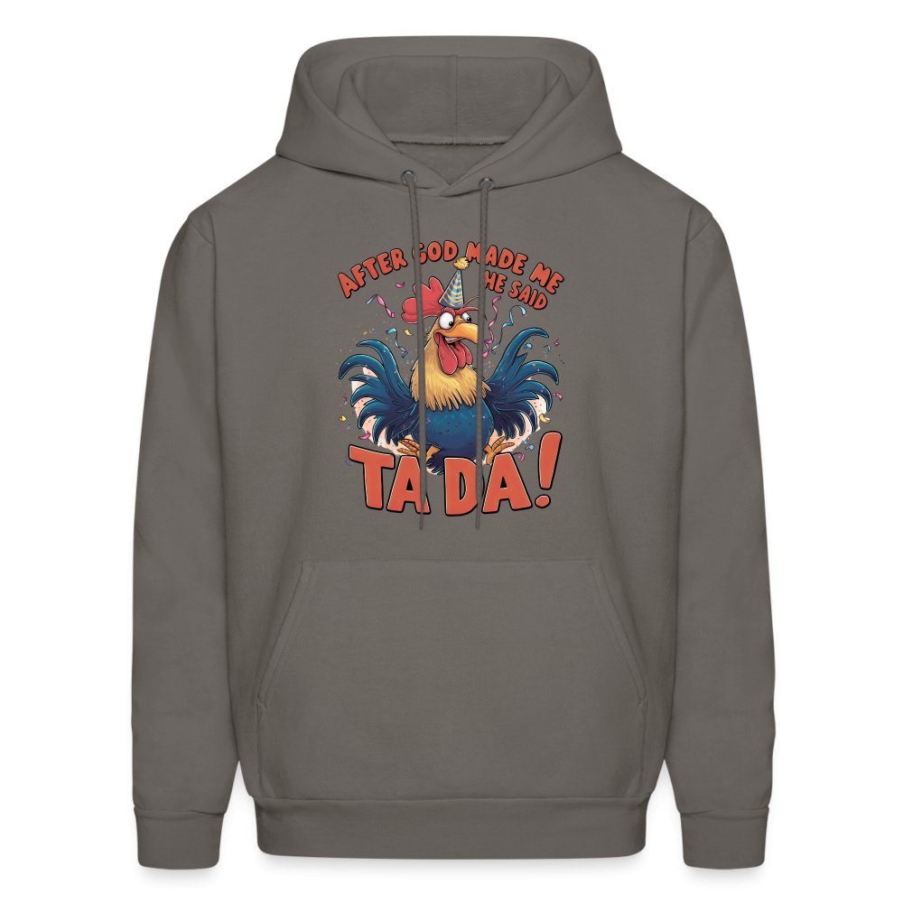 After God Created Me He Said TA DA Hoodie (Funny Chicken) - heather gray