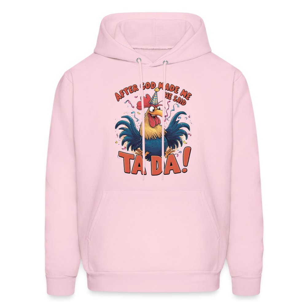 After God Created Me He Said TA DA Hoodie (Funny Chicken) - pale pink