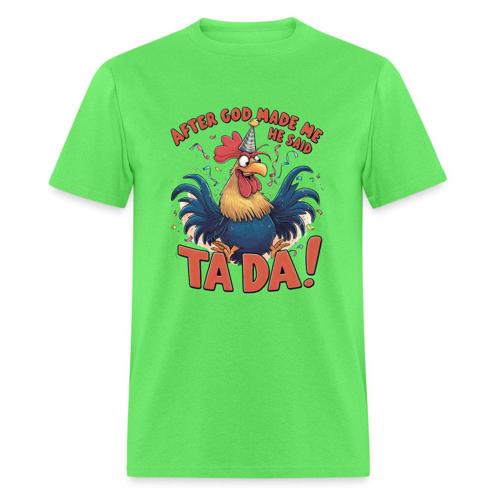 After God Created Me He Said TA DA T-Shirt (Funny Chicken) - aquatic blue