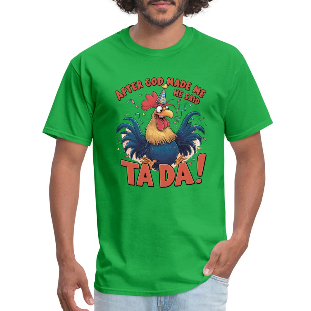 After God Created Me He Said TA DA T-Shirt (Funny Chicken) - bright green