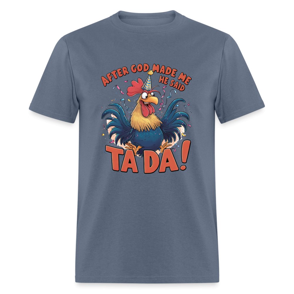 After God Created Me He Said TA DA T-Shirt (Funny Chicken) - charcoal