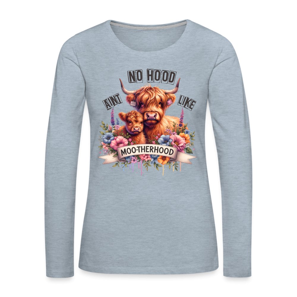 Aint No Hood Like Moo - Therhood Women's Premium Long Sleeve T-Shirt (Highland Cow) - heather ice blue