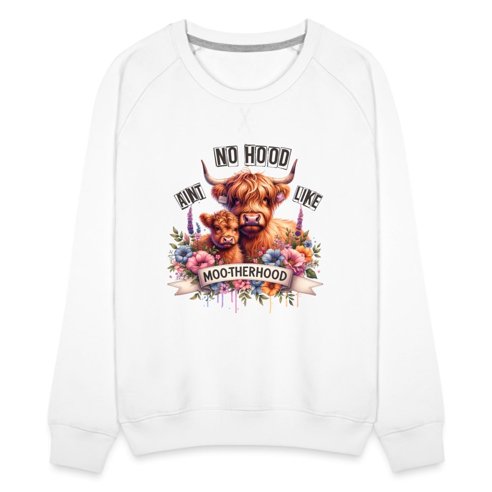 Aint No Hood Like Moo - Therhood Women’s Premium Sweatshirt (Highland Cow) - option1# - Women’s Premium Sweatshirt | Spreadshirt 1431