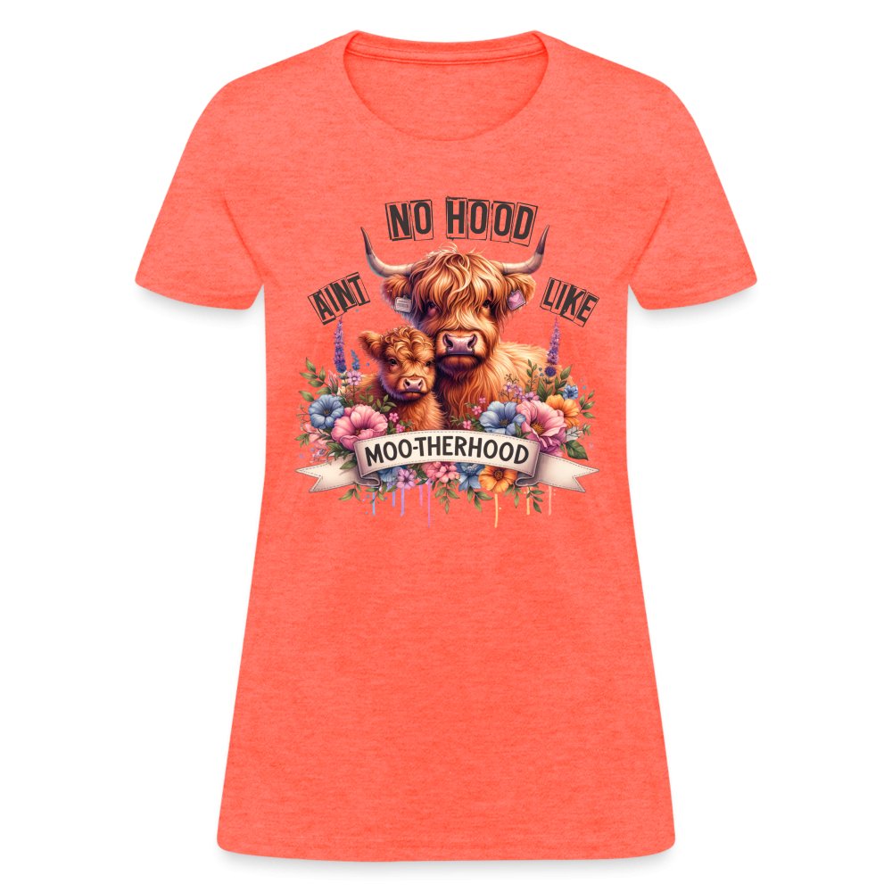 Aint No Hood Like Moo - Therhood Women's T-Shirt (Highland Cow) - heather coral