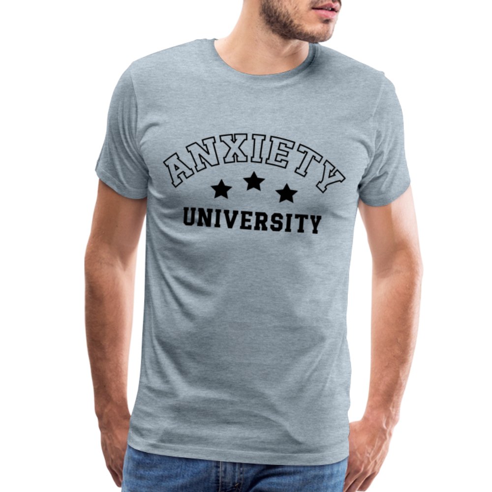 Anxiety University Premium T-Shirt - heather ice blue