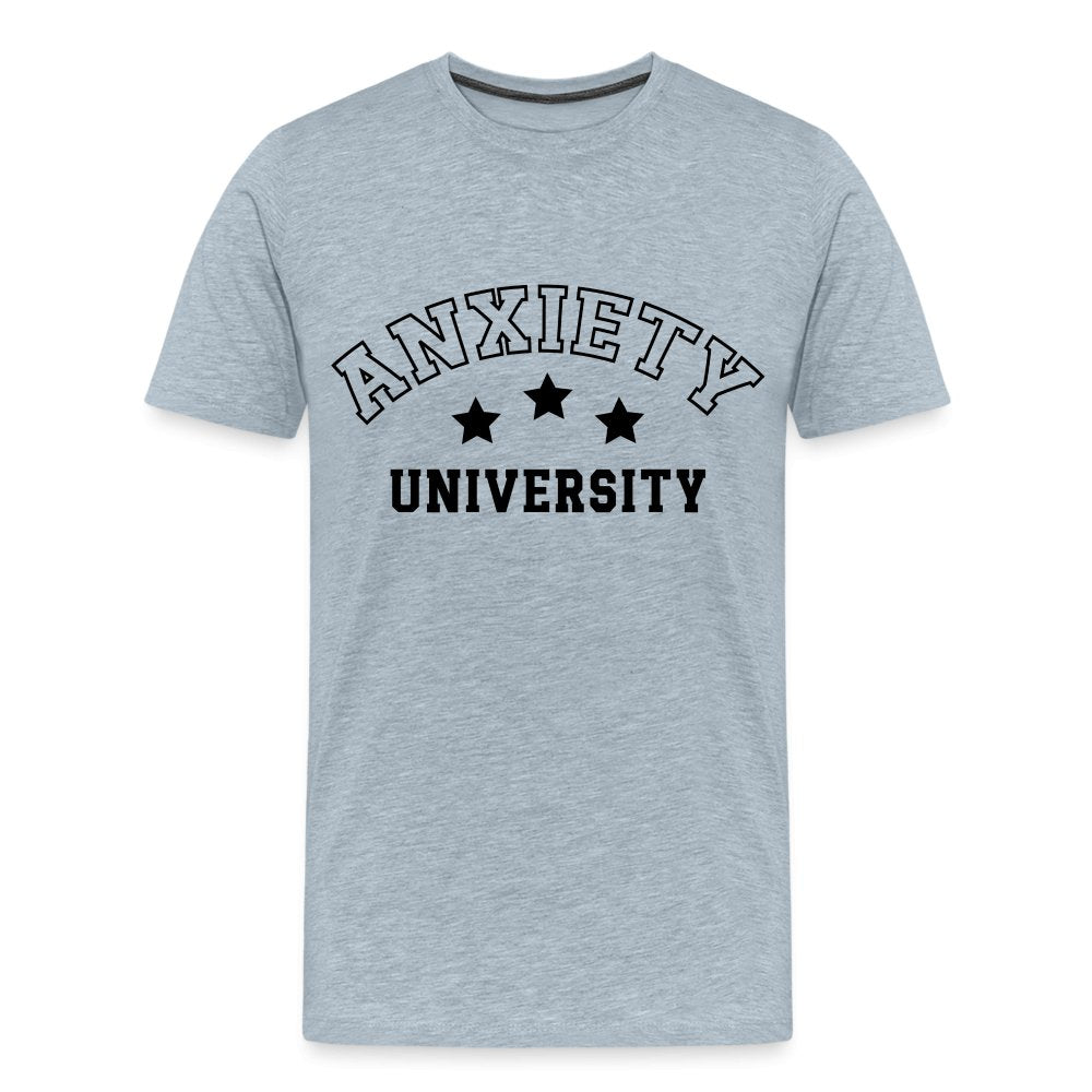 Anxiety University Premium T-Shirt - heather ice blue