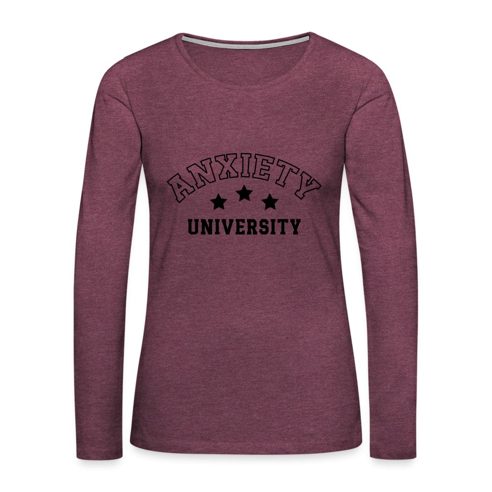 Anxiety University Women's Premium Long Sleeve T-Shirt - heather burgundy