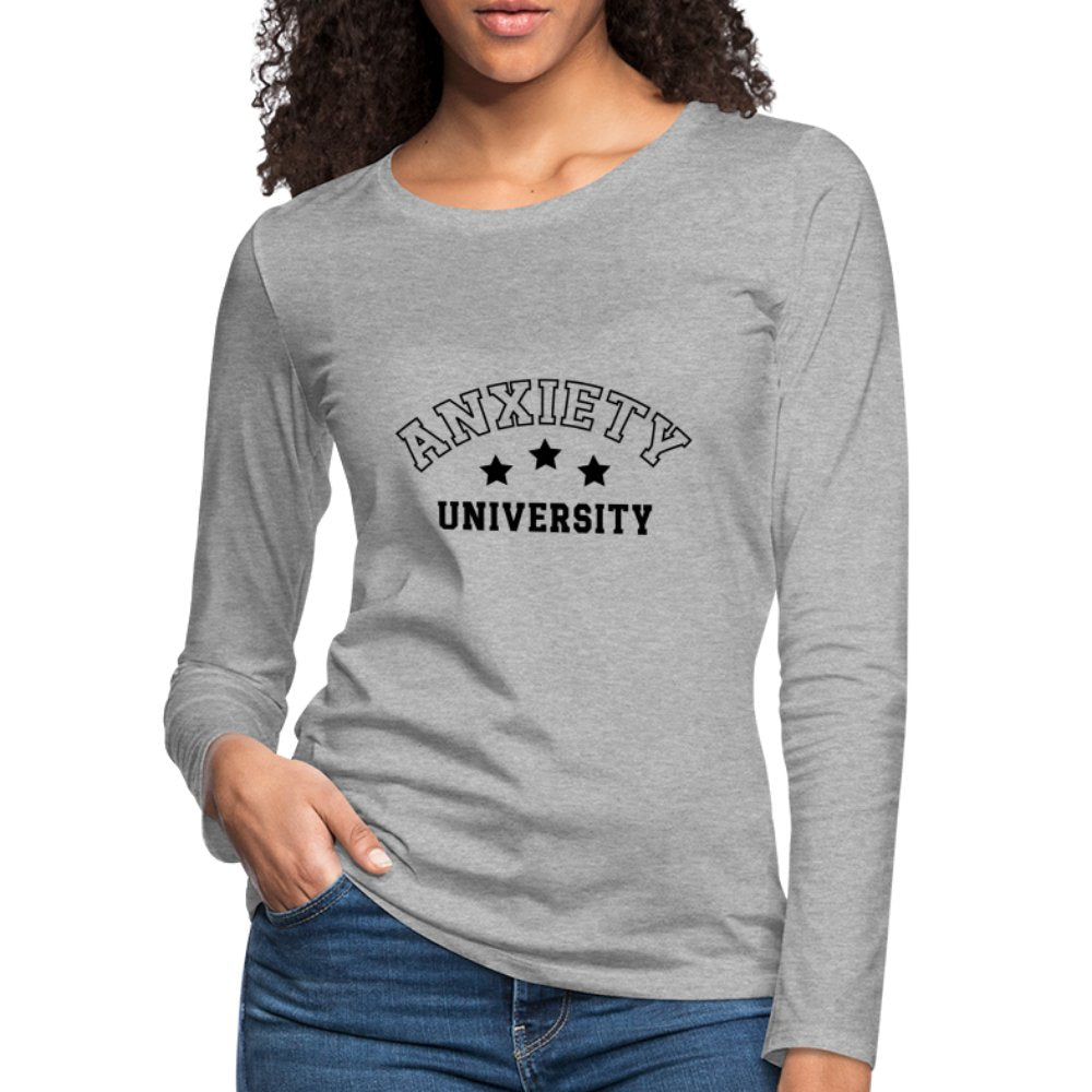 Anxiety University Women's Premium Long Sleeve T-Shirt - heather gray