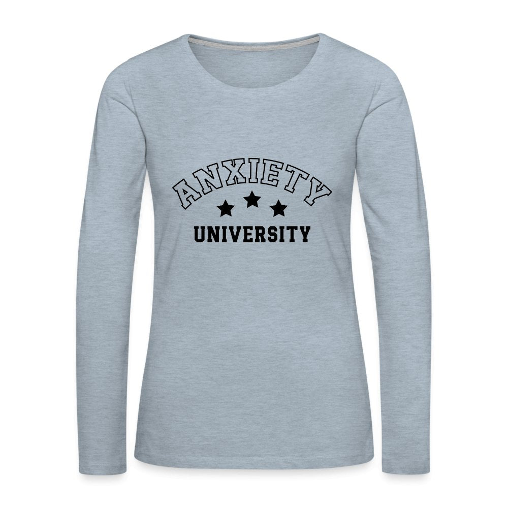 Anxiety University Women's Premium Long Sleeve T-Shirt - option1# - Women's Premium Long Sleeve T-Shirt | Spreadshirt 876