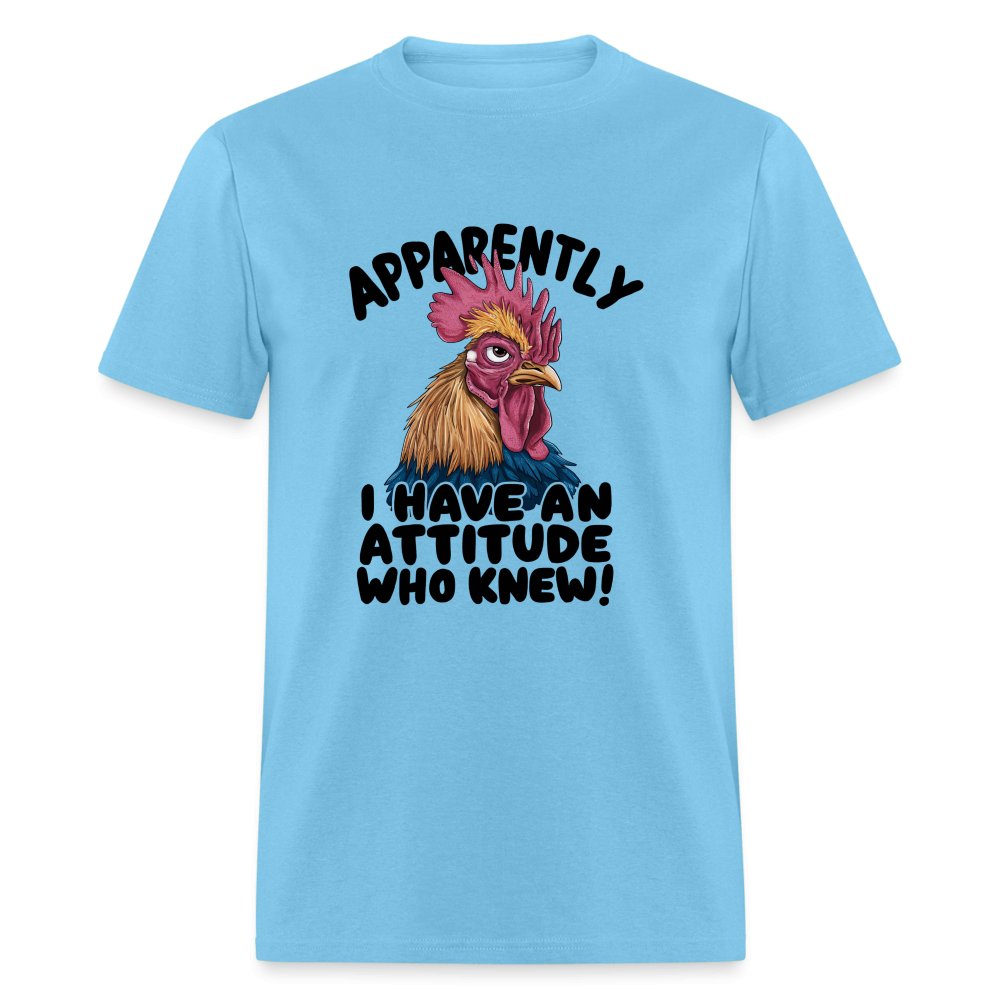 Apparently I Have An Attitude Who Knew T-Shirt (Funny Chicken) - aquatic blue