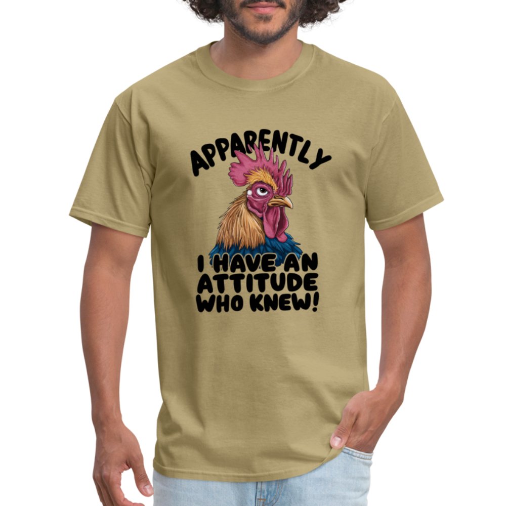 Apparently I Have An Attitude Who Knew T-Shirt (Funny Chicken) - khaki