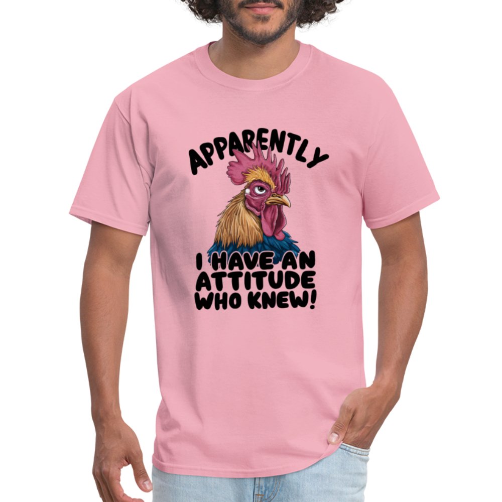 Apparently I Have An Attitude Who Knew T-Shirt (Funny Chicken) - pink