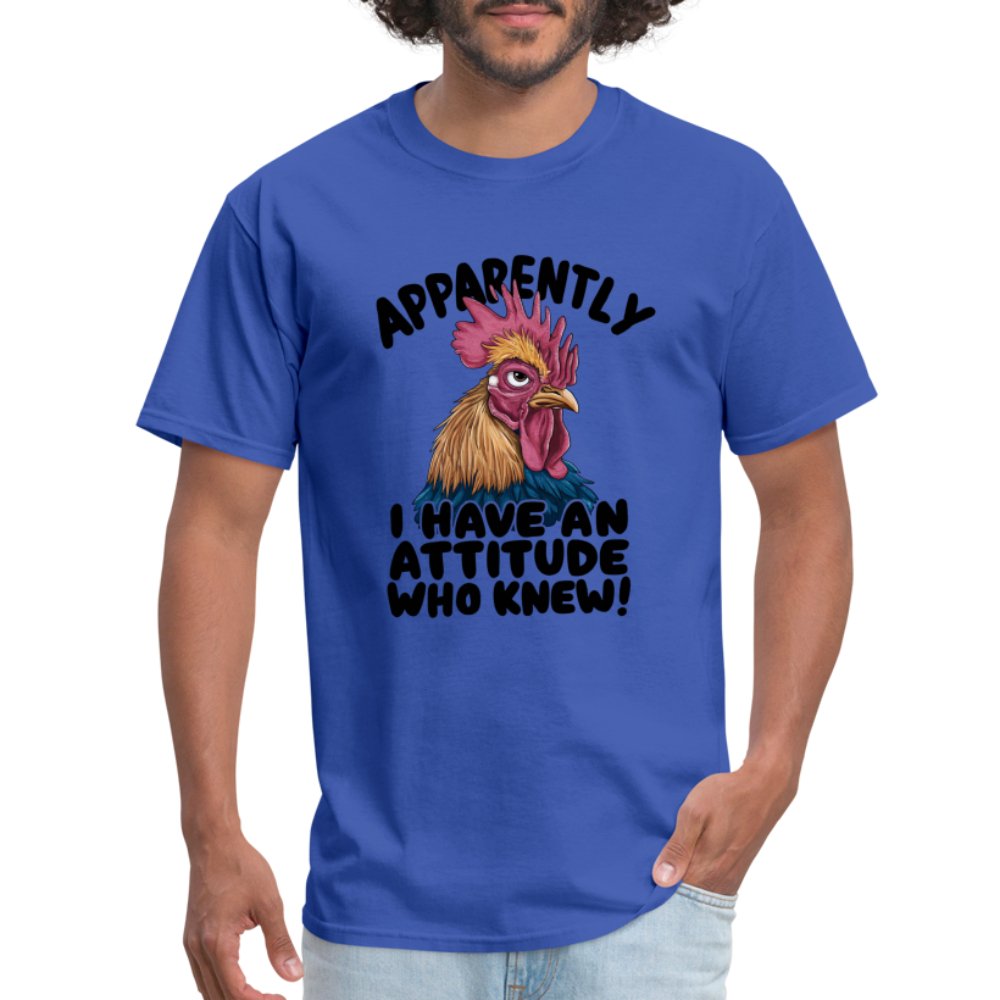 Apparently I Have An Attitude Who Knew T-Shirt (Funny Chicken) - royal blue