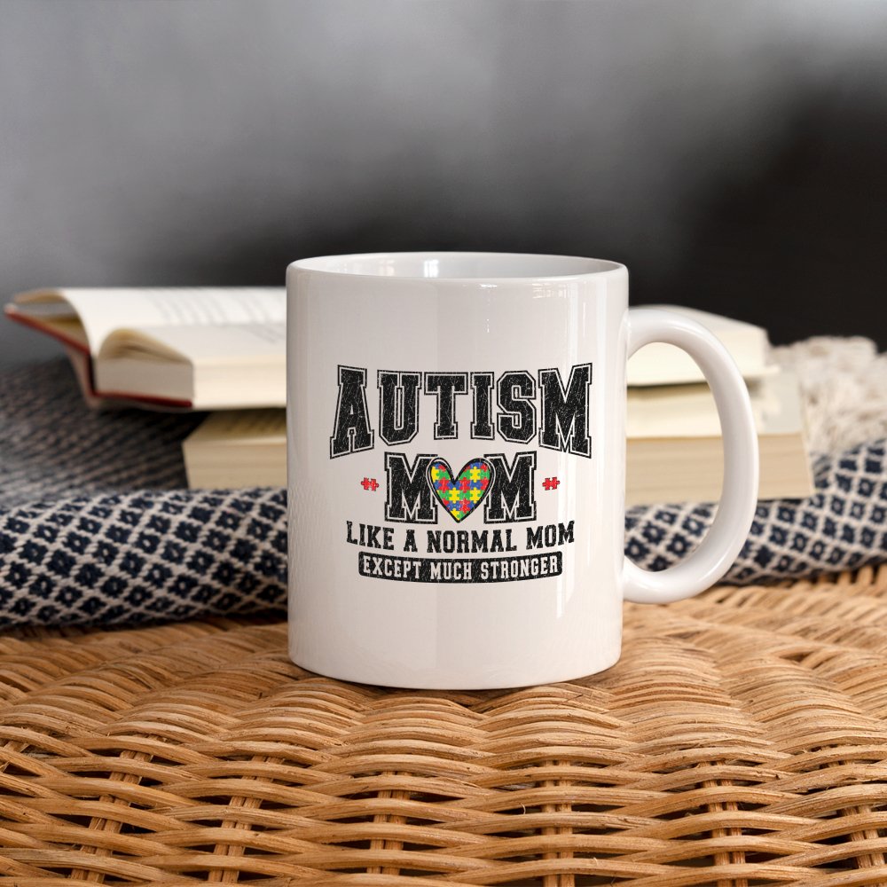 Autism Mom Like a Normal Mom Except Much Stronger Coffee Mug - One Size