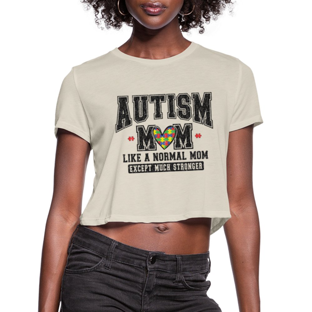 Autism Mom Like a Normal Mom Except Much Stronger Women's Cropped T-Shirt - white