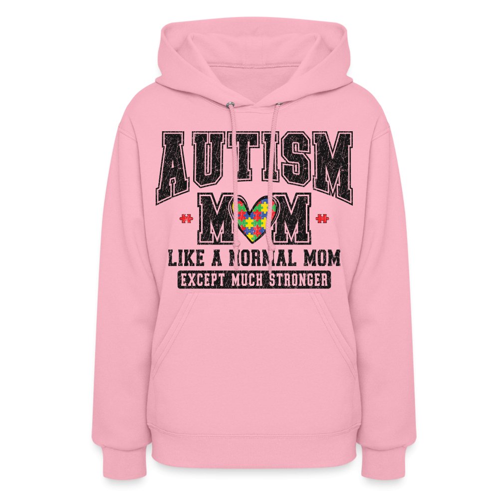 Autism Mom Like a Normal Mom Except Much Stronger Women's Hoodie - classic pink