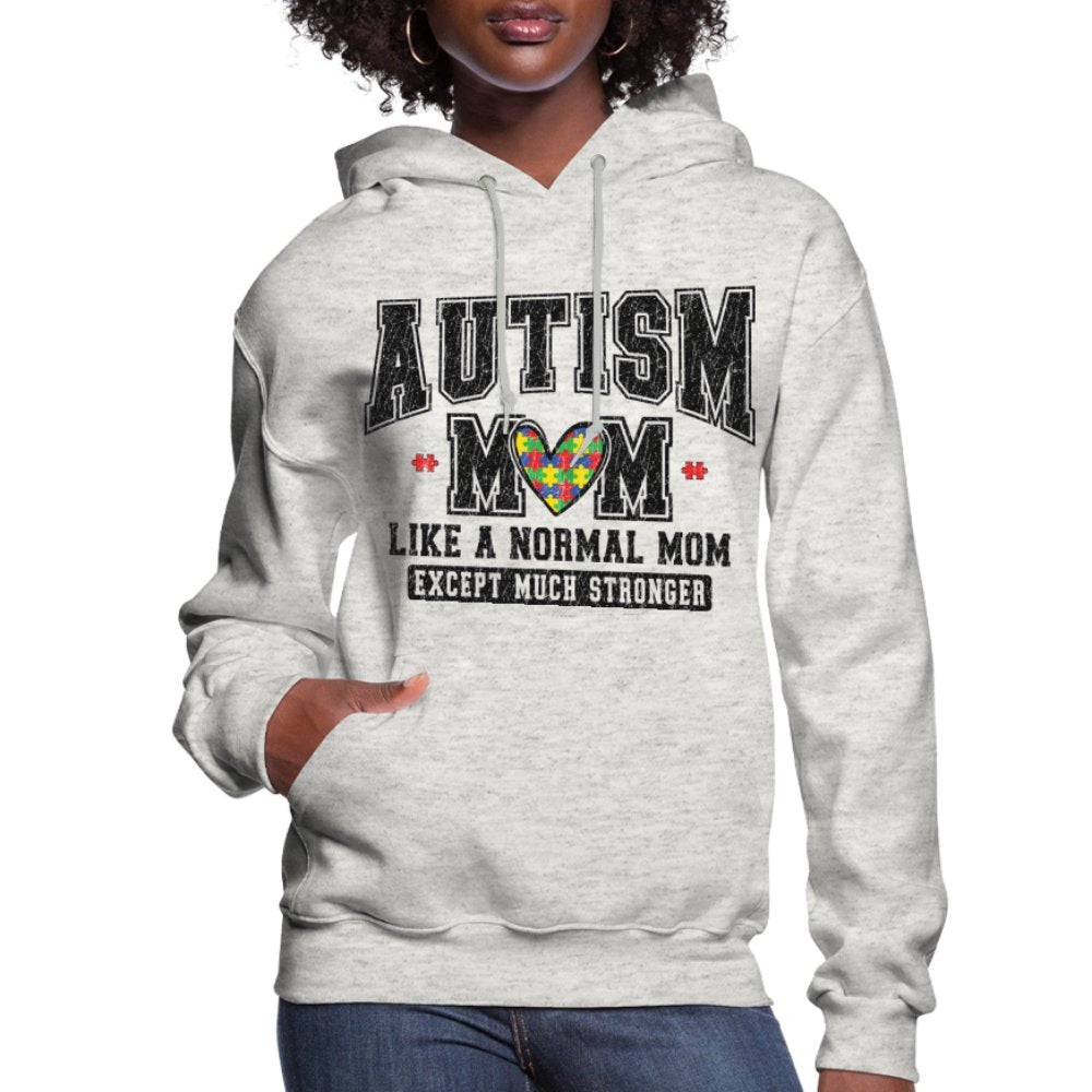 Autism Mom Like a Normal Mom Except Much Stronger Women's Hoodie - fuchsia