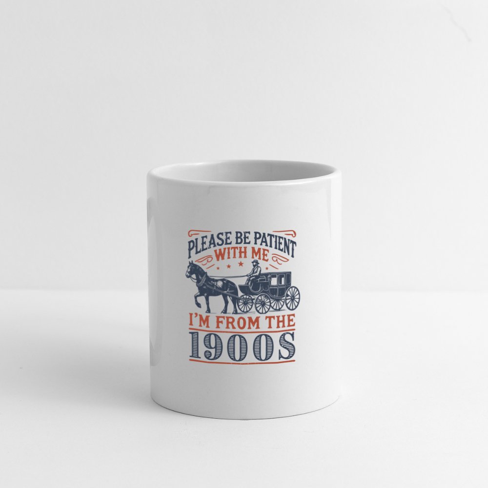 Be Patient With Me I'm From the 1900's Coffee Mug - One Size