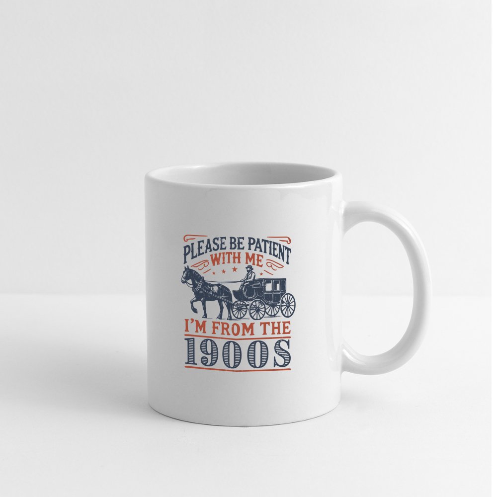 Be Patient With Me I'm From the 1900's Coffee Mug - One Size