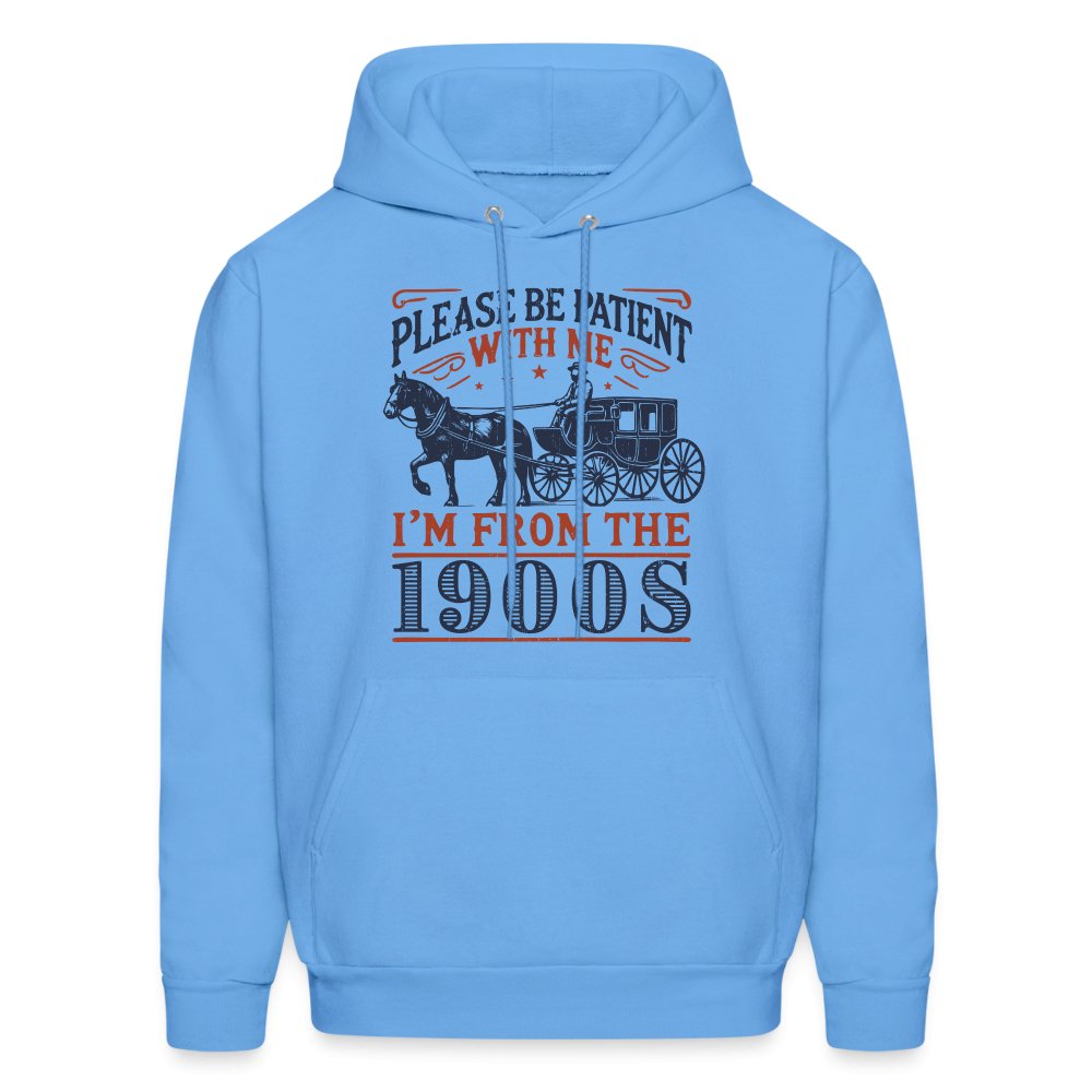 Be Patient With Me I'm From the 1900's Hoodie - carolina blue